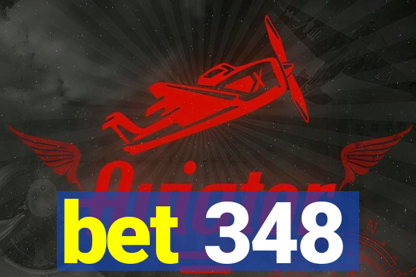 bet 348